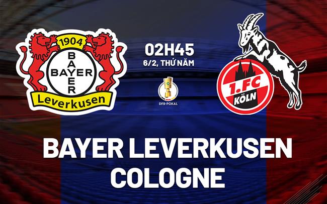 nhan dinh bong da du doan Bayer Leverkusen vs Cologne cup quoc gia duc hom nay