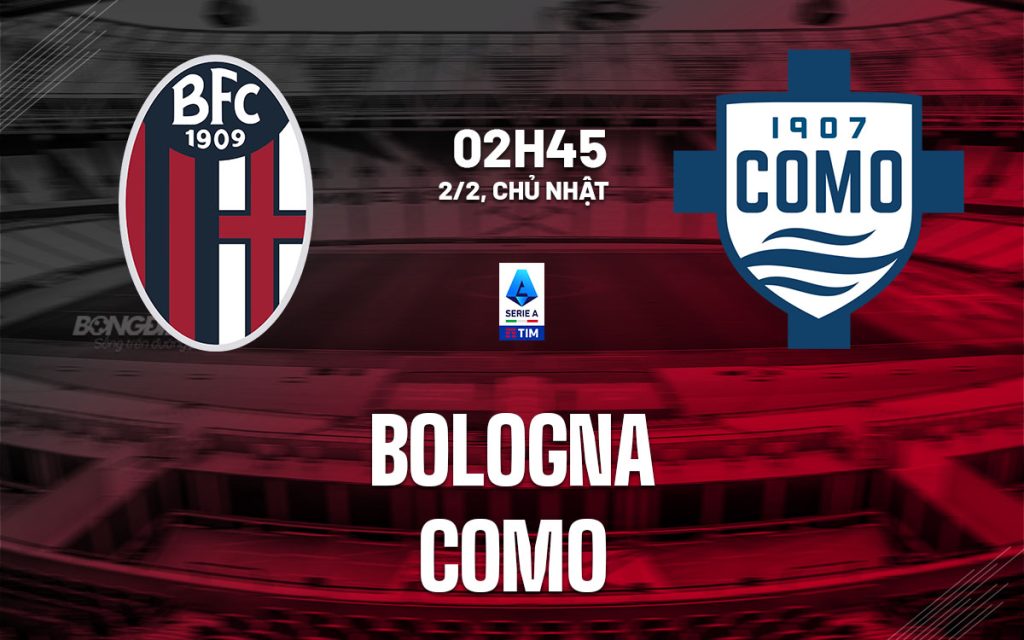 nhan dinh bong da du doan Bologna vs Como vdqg italia serie a hom nay