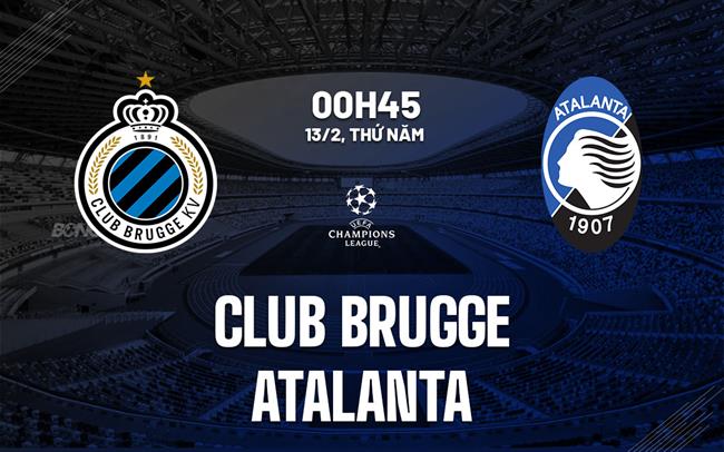 nhan dinh bong da du doan Club Brugge vs Atalanta cup c1 chau au champions league hom nay